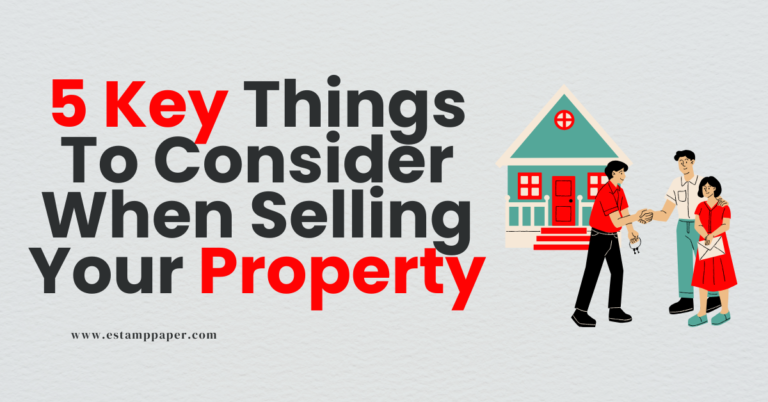 5 Key Things to Consider When Selling Your Property