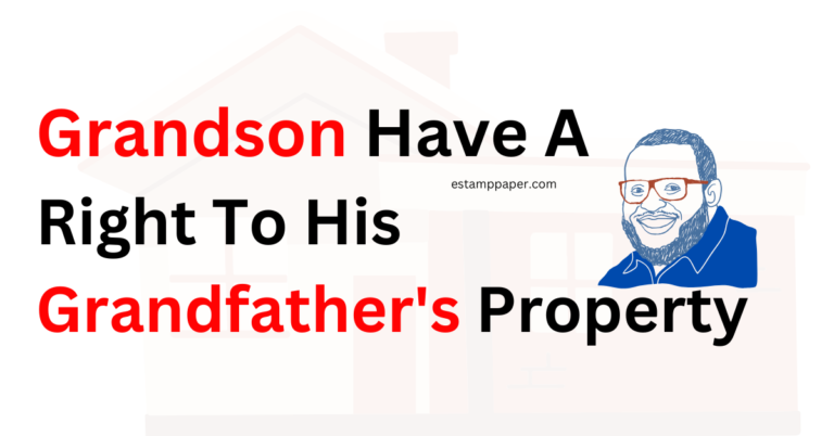 Grandson Have A Right To His Grandfather's Property